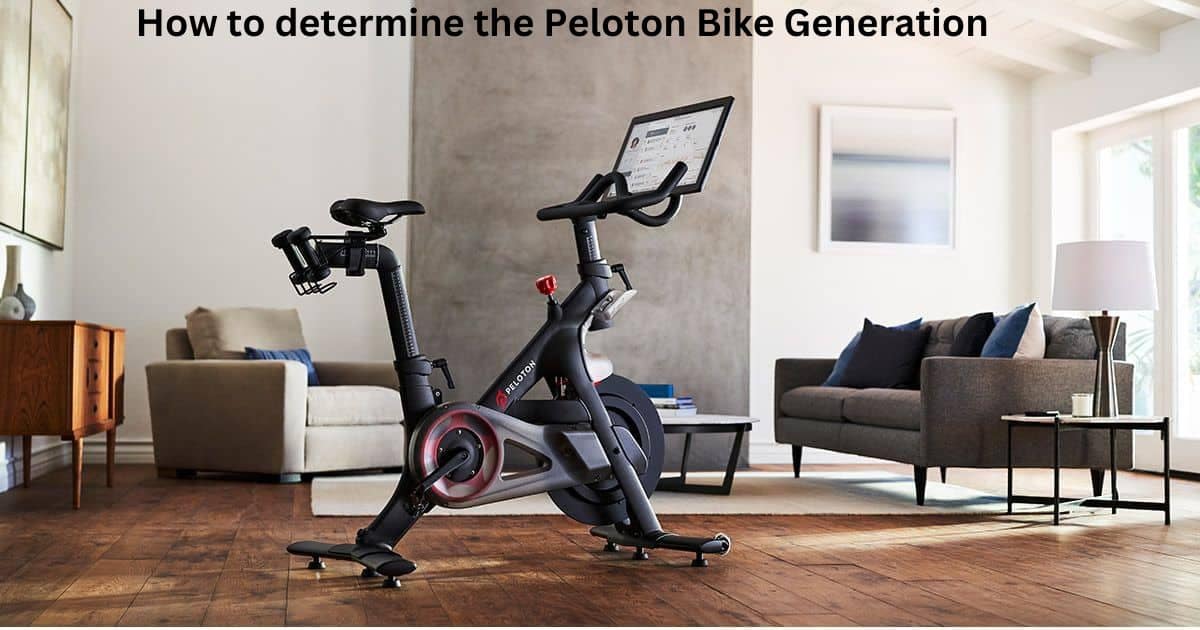 determine the Peloton Bike Generation