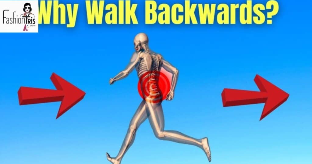 Benefits of Walking Backwards